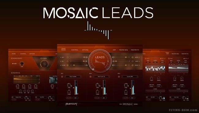 Heavyocity 发布影视配乐合成器KONTAKT 音色库Mosaic Leads | Flying-DAW | 飞来音专业音频信息平台