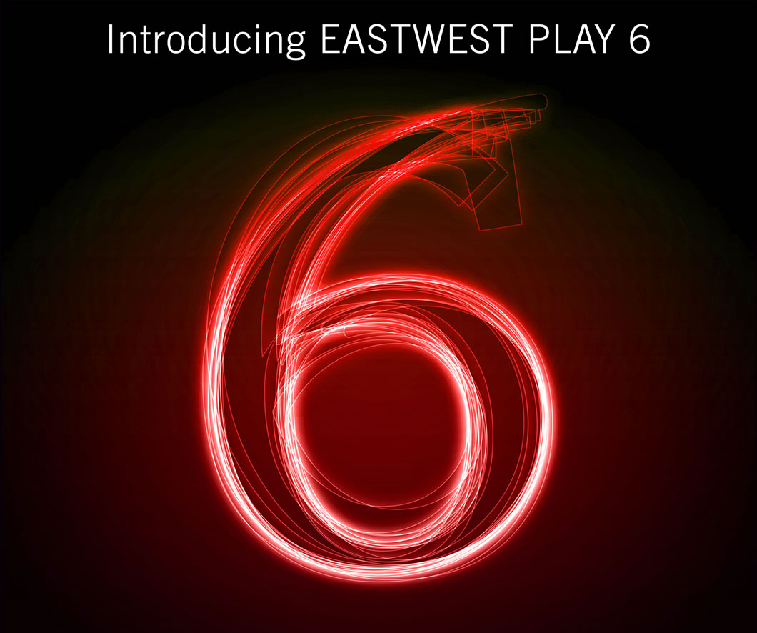EastWest releases PLAY 6 - New Instrument Database and more